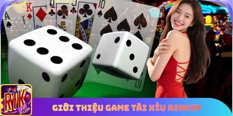 Tổng quan game tài xỉu tại Rikvip đầy hấp dẫn